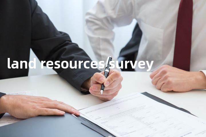 land resources survey单词图解，单词释义场景配图