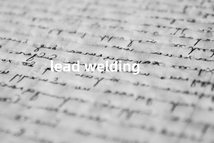 lead welding单词图解，单词释义场景配图