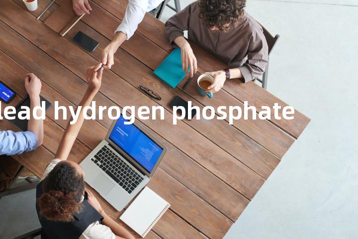 lead hydrogen phosphate单词图解，单词释义场景配图