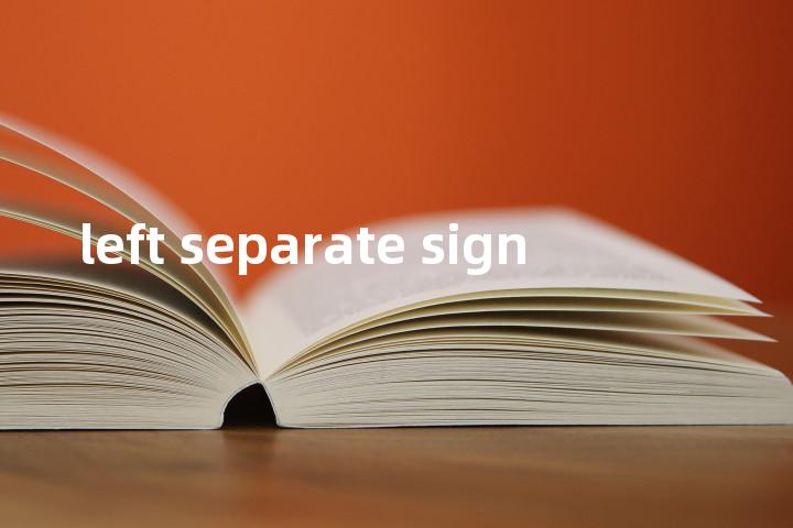 left separate sign单词图解，单词释义场景配图