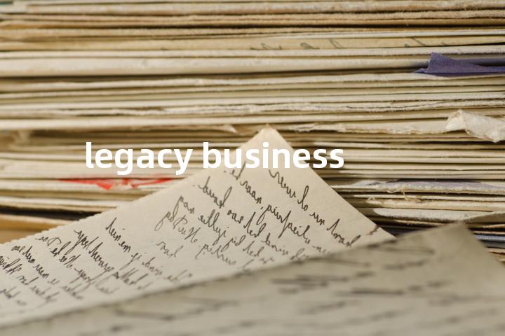 legacy business单词图解，单词释义场景配图