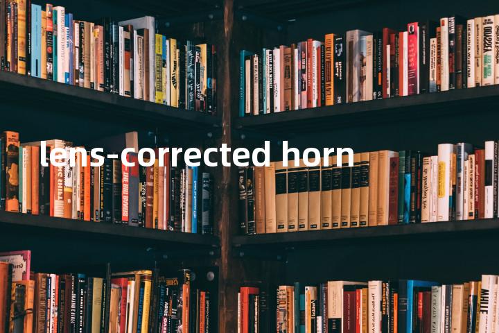 lens-corrected horn单词图解，单词释义场景配图