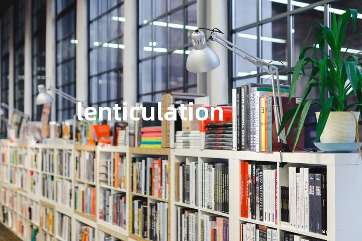 lenticulation单词图解，单词释义场景配图