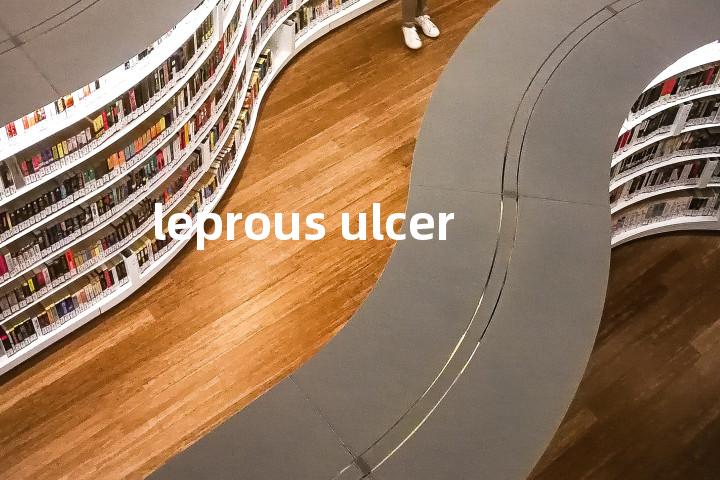 leprous ulcer单词图解，单词释义场景配图