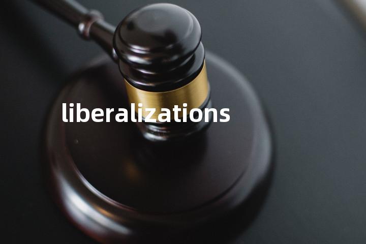 liberalizations单词图解，单词释义场景配图