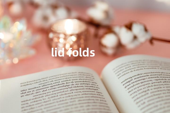 lid folds单词图解，单词释义场景配图