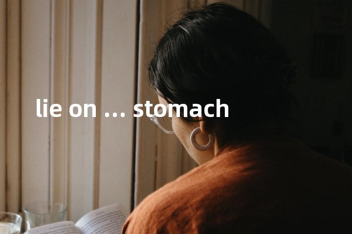 lie on ... stomach单词图解，单词释义场景配图