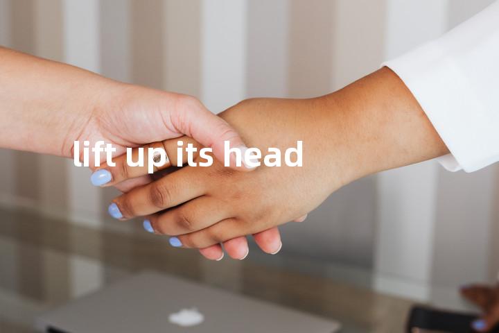 lift up its head单词图解，单词释义场景配图