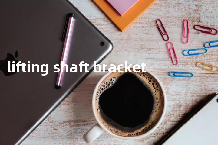 lifting shaft bracket单词图解，单词释义场景配图