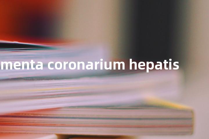 ligamenta coronarium hepatis单词图解，单词释义场景配图