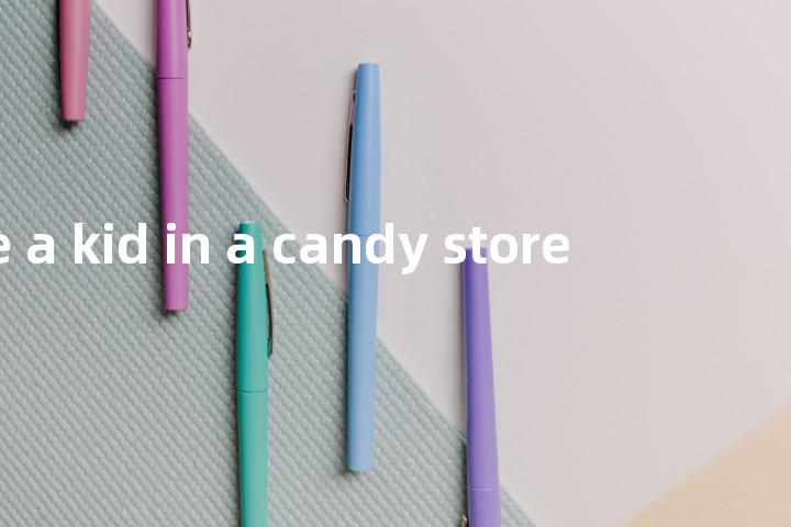 like a kid in a candy store单词图解，单词释义场景配图