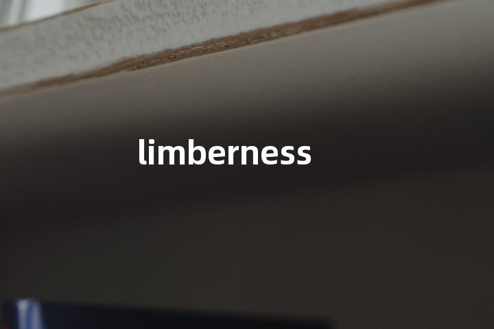 limberness单词图解，单词释义场景配图