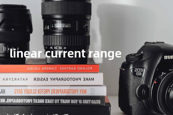linear current range单词图解，单词释义场景配图