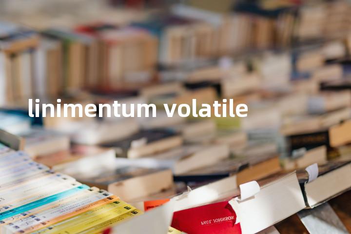 linimentum volatile单词图解，单词释义场景配图