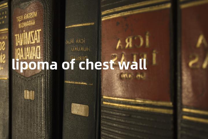 lipoma of chest wall单词图解，单词释义场景配图