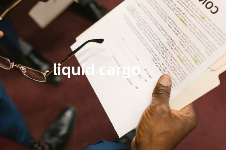 liquid cargo单词图解，单词释义场景配图