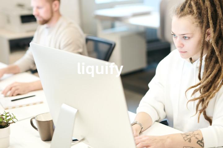 liquify