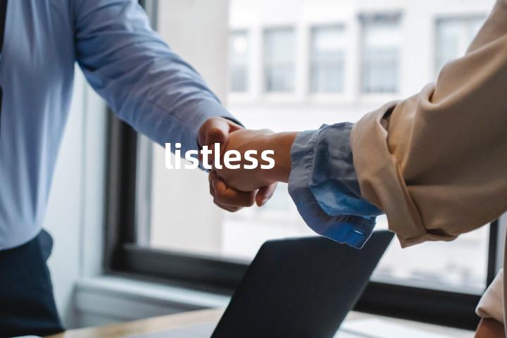 listless