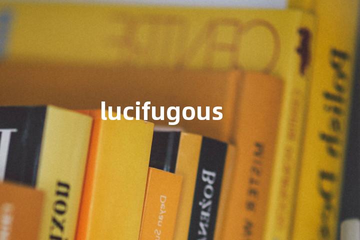 lucifugous