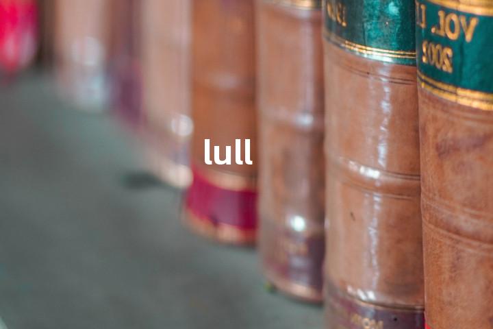 lull