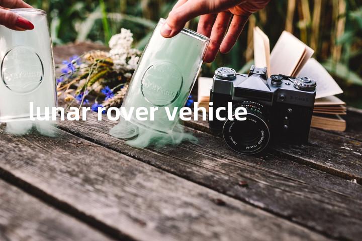 lunar rover vehicle单词图解，单词释义场景配图