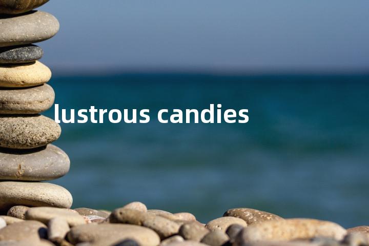 lustrous candies单词图解，单词释义场景配图