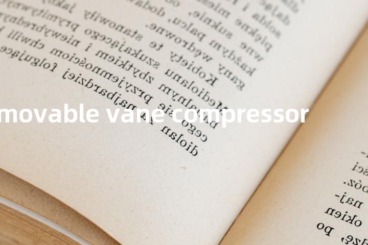 movable vane compressor单词图解，单词释义场景配图