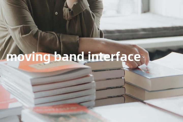 moving band interface单词图解，单词释义场景配图