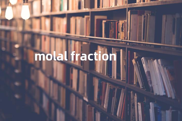 molal fraction单词图解，单词释义场景配图