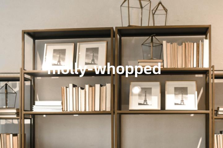 molly-whopped单词图解，单词释义场景配图
