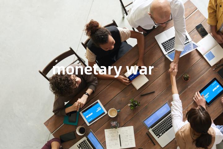 monetary war单词图解，单词释义场景配图