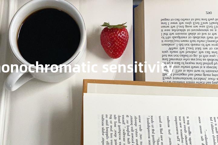 monochromatic sensitivity单词图解，单词释义场景配图
