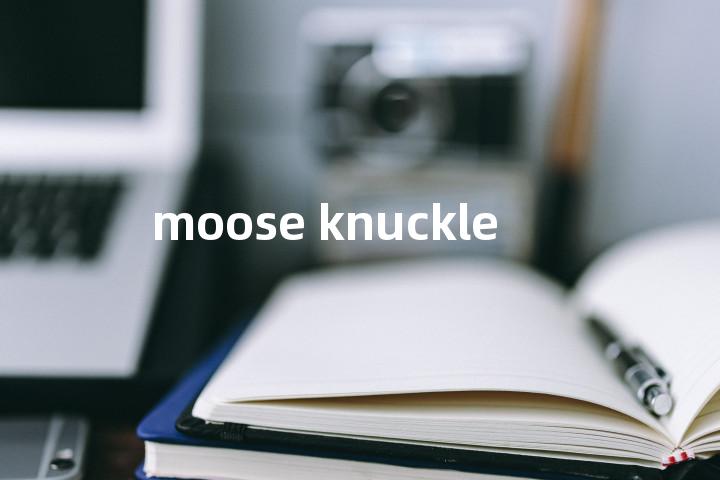 moose knuckle单词图解，单词释义场景配图