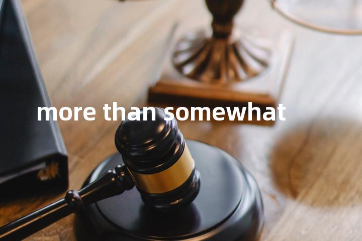 more than somewhat单词图解，单词释义场景配图