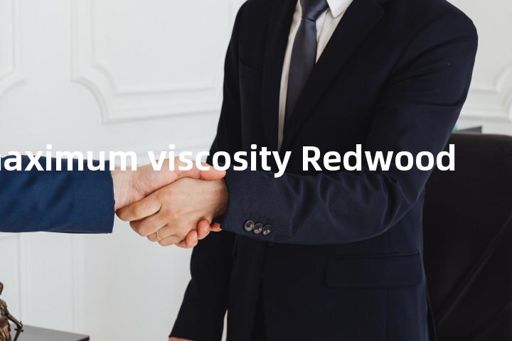 maximum viscosity Redwood单词图解，单词释义场景配图
