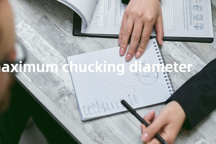 maximum chucking diameter单词图解，单词释义场景配图