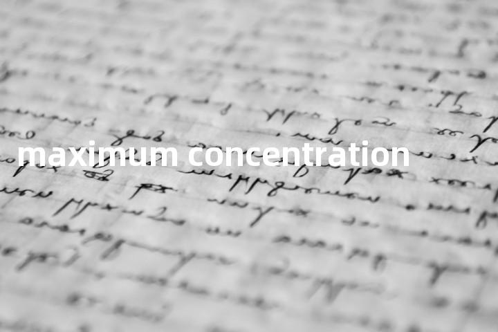 maximum concentration单词图解，单词释义场景配图