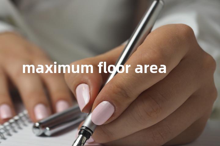 maximum floor area单词图解，单词释义场景配图