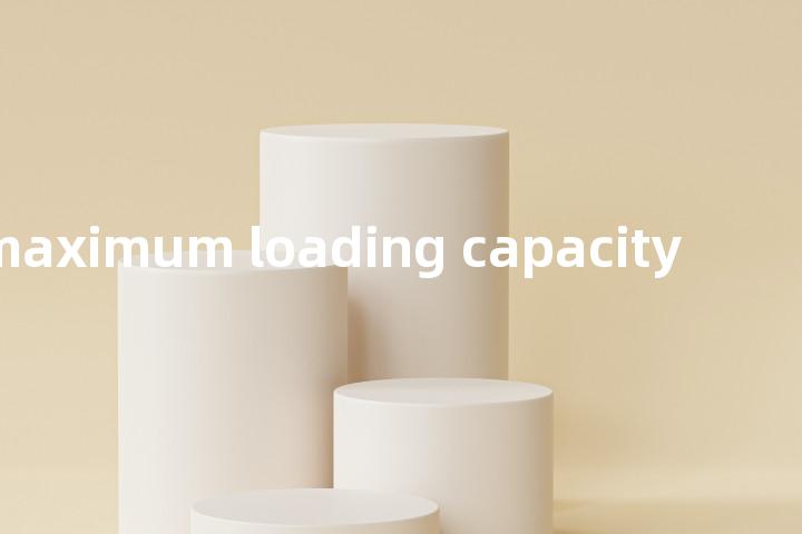 maximum loading capacity单词图解，单词释义场景配图
