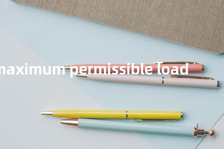maximum permissible load单词图解，单词释义场景配图