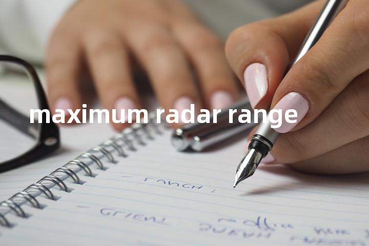 maximum radar range单词图解，单词释义场景配图