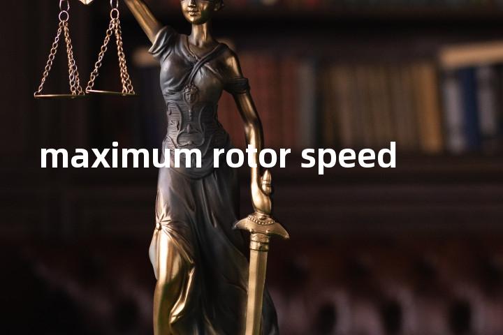 maximum rotor speed单词图解，单词释义场景配图