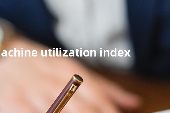 machine utilization index单词图解，单词释义场景配图