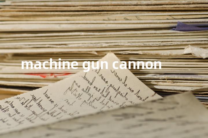 machine gun cannon单词图解，单词释义场景配图