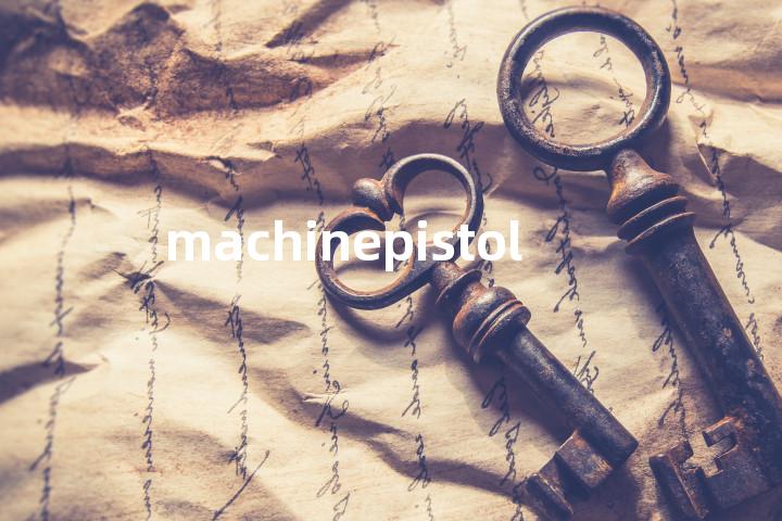 machinepistol单词图解，单词释义场景配图
