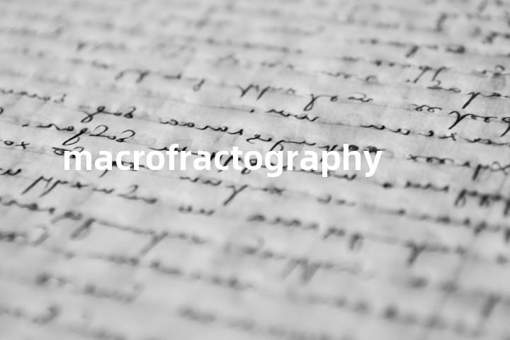 macrofractography单词图解，单词释义场景配图