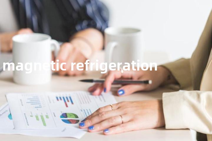 magnetic refrigeration单词图解，单词释义场景配图