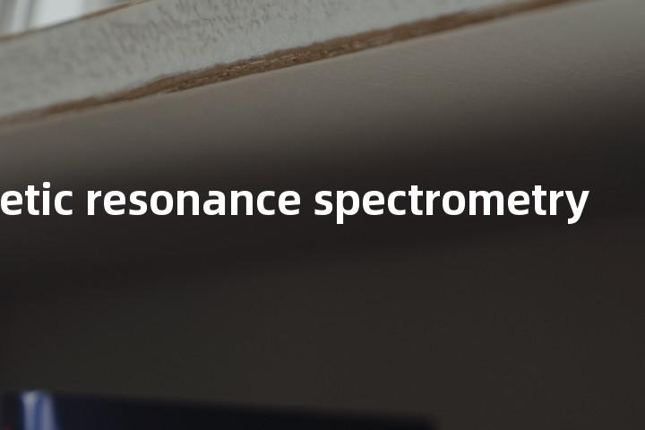 magnetic resonance spectrometry单词图解，单词释义场景配图