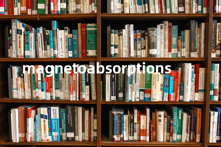 magnetoabsorptions单词图解，单词释义场景配图