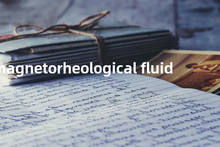 magnetorheological fluid单词图解，单词释义场景配图